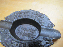 Load image into Gallery viewer, BANQUET HALL BOUQUET CIGAR Antique Advertising Ashtray M FOSTER & Co NEW YORK
