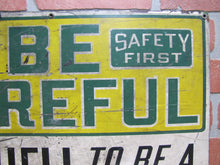 Load image into Gallery viewer, BE CAREFUL IT'S HELL TO BE A CRIPPLE Orig Old Sign STONEHOUSE Industrial Shop