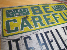 Load image into Gallery viewer, BE CAREFUL IT'S HELL TO BE A CRIPPLE Orig Old Sign STONEHOUSE Industrial Shop