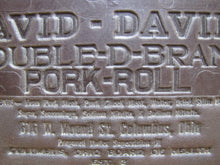 Load image into Gallery viewer, DAVID DAVIES DOUBLE D BRAND PORK ROLL Columbus Ohio Old Advertising Panel Sign