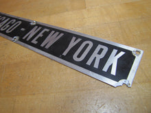 Load image into Gallery viewer, CHICAGO - NEW YORK N-35 Old Railroad Train Station Destination City Ad Sign