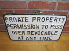 Load image into Gallery viewer, PRIVATE PROPERTY PERMISSION TO PASS OVER REVOCABLE ANY TIME Old Cast Iron Sign