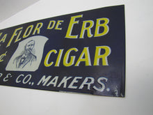 Load image into Gallery viewer, LA FLOR DE ERB 10c CIGAR Antique Embossed Tin Store Display Ad Sign Nat'l Co O