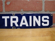 Load image into Gallery viewer, TO TRAINS Original Old Porcelain Train Station Subway Railroad Sign
