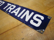 Load image into Gallery viewer, TO TRAINS Original Old Porcelain Train Station Subway Railroad Sign