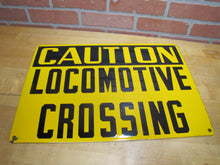 Load image into Gallery viewer, CAUTION LOCOMOTIVE CROSSING Original Old Porcelain Sign Train Station Railroad