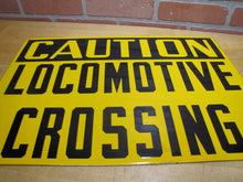Load image into Gallery viewer, CAUTION LOCOMOTIVE CROSSING Original Old Porcelain Sign Train Station Railroad