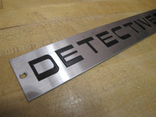 Load image into Gallery viewer, DETECTIVES Sign Impressed Lettering Metal Police PD Private Eye Advertising