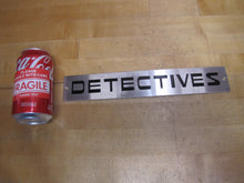 Load image into Gallery viewer, DETECTIVES Sign Impressed Lettering Metal Police PD Private Eye Advertising