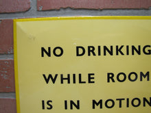 Load image into Gallery viewer, NO DRINKING WHILE ROOM IS IN MOTION Old Bar Pub Tavern Sign ABERCROMBIE & FITCH Co England