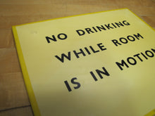 Load image into Gallery viewer, NO DRINKING WHILE ROOM IS IN MOTION Old Bar Pub Tavern Sign ABERCROMBIE & FITCH Co England