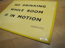 Load image into Gallery viewer, NO DRINKING WHILE ROOM IS IN MOTION Old Bar Pub Tavern Sign ABERCROMBIE & FITCH Co England