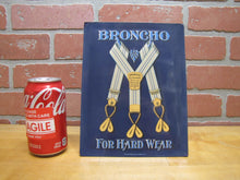 Load image into Gallery viewer, BRONCHO BUSTER BRACE OHIO SUSPENDER Co Antique Advertising Sign Whitehead & Hoag
