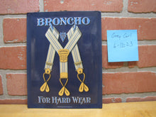Load image into Gallery viewer, BRONCHO BUSTER BRACE OHIO SUSPENDER Co Antique Advertising Sign Whitehead & Hoag