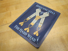 Load image into Gallery viewer, BRONCHO BUSTER BRACE OHIO SUSPENDER Co Antique Advertising Sign Whitehead & Hoag Crystaloid Newark NJ