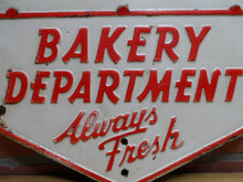Load image into Gallery viewer, BAKERY DEPARTMENT - ALWAYS FRESH Original Old Embossed Steel Advertising Sign