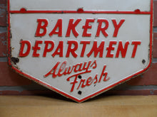 Load image into Gallery viewer, BAKERY DEPARTMENT - ALWAYS FRESH Original Old Embossed Steel Advertising Sign