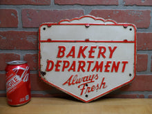 Load image into Gallery viewer, BAKERY DEPARTMENT - ALWAYS FRESH Original Old Embossed Steel Advertising Sign