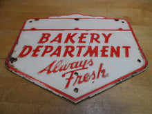 Load image into Gallery viewer, BAKERY DEPARTMENT - ALWAYS FRESH Original Old Embossed Steel Advertising Sign