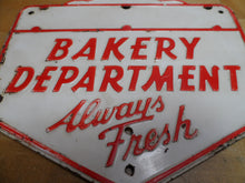 Load image into Gallery viewer, BAKERY DEPARTMENT - ALWAYS FRESH Original Old Embossed Steel Advertising Sign