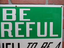 Load image into Gallery viewer, BE CAREFUL IT'S HELL TO BE A CRIPPLE Original Old Sign Stonehouse NOS Safety Ad