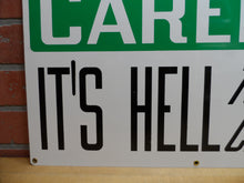 Load image into Gallery viewer, BE CAREFUL IT'S HELL TO BE A CRIPPLE Original Old Sign Stonehouse NOS Safety Ad