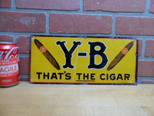Load image into Gallery viewer, Y-B Yocum Brothers THAT'S THE CIGAR Orig Old Tin Ad Sign Novelty Co Coshocton