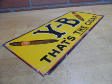 Load image into Gallery viewer, Y-B Yocum Brothers THAT'S THE CIGAR Orig Old Tin Ad Sign Novelty Co Coshocton