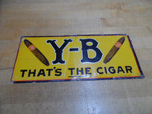 Load image into Gallery viewer, Y-B Yocum Brothers THAT'S THE CIGAR Orig Old Tin Ad Sign Novelty Co Coshocton