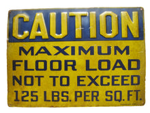 Load image into Gallery viewer, CAUTION MAXIMUM FLOOR LOAD Old Embossed Tin Safety Sign STONEHOUSE DENVER