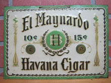 Load image into Gallery viewer, EL MAYNARDO BH HAVANA CIGAR BALLARD HOLLIDAY Antique Sign Parker Dec Co Balto Md