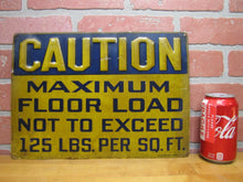Load image into Gallery viewer, CAUTION MAXIMUM FLOOR LOAD Old Embossed Tin Safety Sign STONEHOUSE DENVER