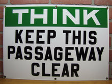 Load image into Gallery viewer, THINK KEEP THIS PASSAGEWAY CLEAR Old Porcelain Industrial Shop RR Ad Sign 14x20