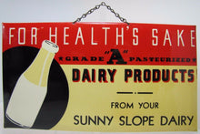 Load image into Gallery viewer, SUNNY SLOPE DAIRY Ad Sign FOR HEALTHS SAKE Grade A B&B USA Farm Milk Ice Cream