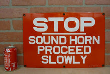 Load image into Gallery viewer, STOP SOUND HORN PROCEED SLOWLY Old Porcelain Sign Railroad Industrial Shop Safety Advertising RMCo NY READY MADE Sign Co New York 12x18