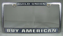Load image into Gallery viewer, BUILD UNION BUY AMERICAN Original Old License Plate Frame Made in USA Sign Ad