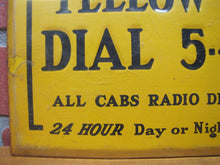 Load image into Gallery viewer, YELLOW CAB Old Ad Sign ALL CABS RADIO DISPATCHED 24 HOUR DAY or NIGHT SERVICE