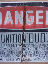 Load image into Gallery viewer, DANGER AMMUNITION 'DUD' Area Old Retired Sign metal military explosives safety