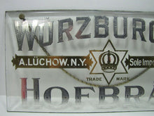 Load image into Gallery viewer, WURZBURGER HOFBRAU Antique Reverse on Glass Beer Sign A LUCHOW NY SOLE IMPORTER
