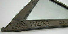 Load image into Gallery viewer, DOUBLE TRIANGLE BEST BRAND MADE Antique Advertising Mirror Embossed Store Sign