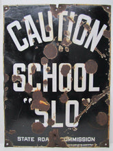Load image into Gallery viewer, CAUTION SCHOOL "SLO" STATE ROAD COMMISSION BALTO EN & NOV NY Old Porcelain Sign