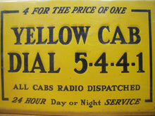 Load image into Gallery viewer, YELLOW CAB Old Ad Sign ALL CABS RADIO DISPATCHED 24 HOUR DAY or NIGHT SERVICE