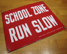 Load image into Gallery viewer, SCHOOL ZONE RUN SLOW Orig Old Porcelain Sign KURTZ BROS CLEARFIELD PA Safety Ad