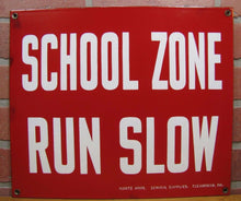 Load image into Gallery viewer, SCHOOL ZONE RUN SLOW Orig Old Porcelain Sign KURTZ BROS CLEARFIELD PA Safety Ad