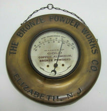 Load image into Gallery viewer, THE BRONZE POWDER WORKS Co ELIZABETH NJ Orig Old Advertising Sign Thermometer