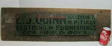 Load image into Gallery viewer, E J QUINN CLOTHING & FURNISHINGS Antique Advertising Sign Successor to M P Tully