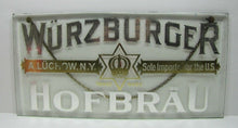 Load image into Gallery viewer, WURZBURGER HOFBRAU Antique Reverse on Glass Beer Sign A LUCHOW NY SOLE IMPORTER