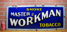 Load image into Gallery viewer, SMOKE MASTER WORKMAN TOBACCO Antique Porcelain Sign 1900s RHTF Cigar Pipe