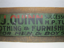 Load image into Gallery viewer, E J QUINN CLOTHING & FURNISHINGS Antique Advertising Sign Successor to M P Tully