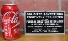 Load image into Gallery viewer, FUNERAL DIRECTORS Assn Penna SOLICITED ADVERTISING STRICTLY PROHIBITED Old Sign